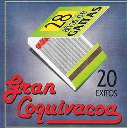 écouter en ligne Gran Coquivacoa - 28 Años De Gaitas 20 Exitos
