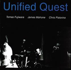 last ned album Tomas Fujiwara, James Mahone, Chris Pistorino - Unified Quest