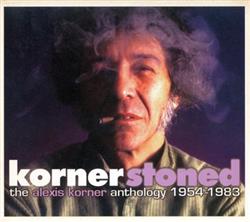 lataa albumi Alexis Korner - Kornerstoned The Alexis Korner Anthology 1954 1983