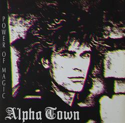 last ned album Alpha Town - Power Of Magic