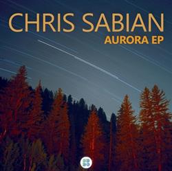 online anhören Chris Sabian - Aurora EP