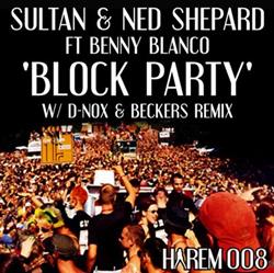 Sultan & Ned Shepard Feat Benny Blanco - Block Party