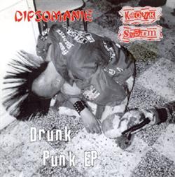 écouter en ligne Dipsomanie Kaotik System - Drunk Punk EP