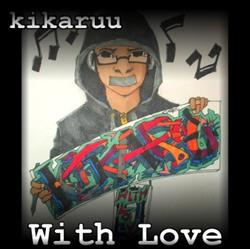 online luisteren Kikaruu - With Love