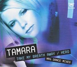 écouter en ligne Tamara - Take My Breath Away Hero NRG Dance Mixes