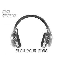Odessa Soundfreaks - Blow Your Ears