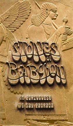 Download Stones Of Babylon - In Portuguese We Say Padrada