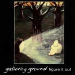 Album herunterladen Gathering Ground - Figure It Out