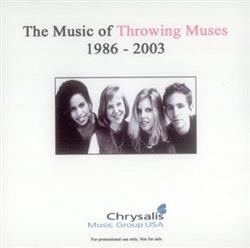 Throwing Muses - The Music Of Throwing Muses 1986 2003