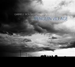 online anhören Gabriele Boggio Ferraris Quartet - Penguin Village