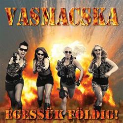 online luisteren Vasmacska - Égessük Földig