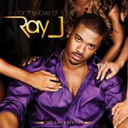lataa albumi Ray J - For The Love Of