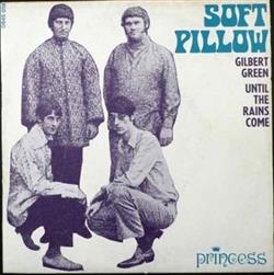 lataa albumi Soft Pillow - Gilbert Green Until The Rains Come