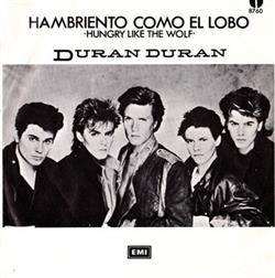 écouter en ligne Duran Duran - Hambriento Como El Lobo Hungry Like The Wolf