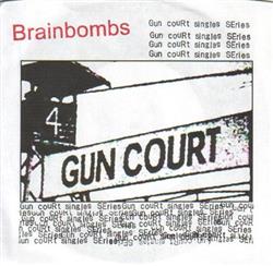 lataa albumi Brainbombs - Macht Gun Court Singles Series
