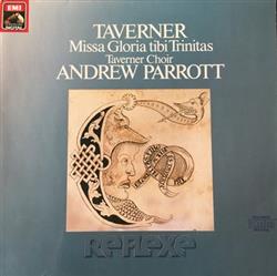 last ned album Taverner, Andrew Parrott, Taverner Choir - Missa Gloria tibi Trinitas a 6