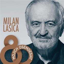 lataa albumi Milan Lasica - Mojich Osemdesiat