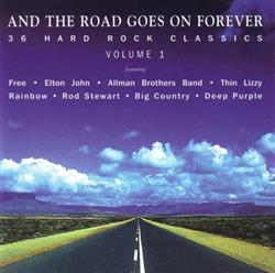 online luisteren Various - And The Road Goes On Forever Volume 1 36 Hard Rock Classics