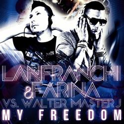 lyssna på nätet Lanfranchi & Farina vs Walter Master J - My Freedom