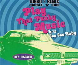 Album herunterladen Key Biscayne - Play That Funky Music Ice Ice Baby