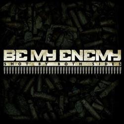 baixar álbum Be My Enemy - Shot By Both Sides