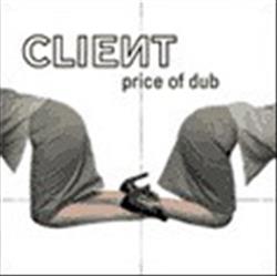 télécharger l'album Client - Price Of Dub