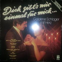 last ned album Various - Dich Gibts Nur Einmal Für Mich Goldene Schlager Mit Herz