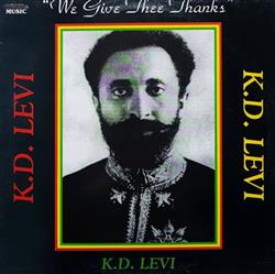 lyssna på nätet KD Levi - We Give Thee Thanks