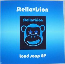 online luisteren Stellavision - Loud Soup EP