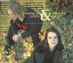 last ned album Malin Holberg & Jan Werner - Halde Deg Inntil Meg