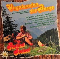 lytte på nettet Roland Steinel - Vagabunden Der Berge 14 Immergrüne Und Aktuelle Volksmusikhits