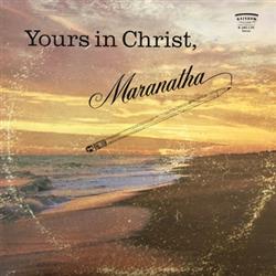 The Maranatha Repertoire Company - Yours In Christ