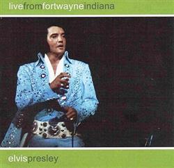 écouter en ligne Elvis Presley - Live From Fort Wayne Indiana