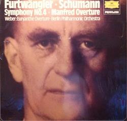 Download Schumann, Weber Furtwängler, Berlin Philharmonic Orchestra - Symphony No 4 Manfred Overture Euryanthe Overture