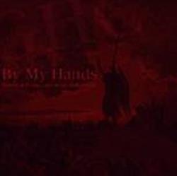 descargar álbum By My Hands - Heroes Will Rise The Weak Shall Perish