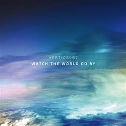 lataa albumi Vertical67 - Watch The World Go By