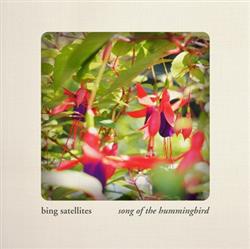 télécharger l'album Bing Satellites - Song Of The Hummingbird