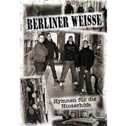 télécharger l'album Berliner Weisse - Hymnen Für Die Hinterhöfe