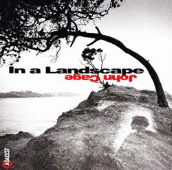 lataa albumi John Cage Stephen Drury - In A Landscape