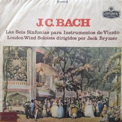écouter en ligne J C Bach London Wind Soloists Dirigidos Por Jack Brymer - Las Seis Sinfonías Para Instrumentos De Viento