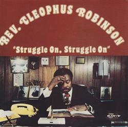 Rev Cleophus Robinson - Struggle On Struggle On