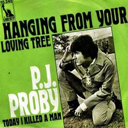 Download PJ Proby - Hanging From Your Loving Tree Today I Killed A Man