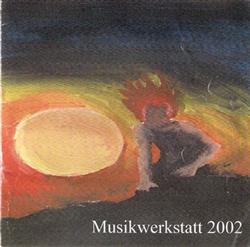 Album herunterladen Various - Musikwerkstatt 2002