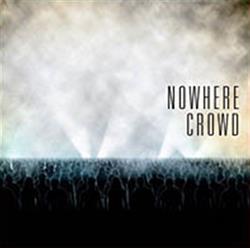 online anhören Nowhere Crowd - Nowhere Crowd
