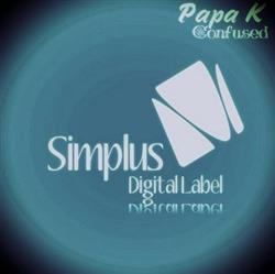 ascolta in linea Papa K - Confused EP