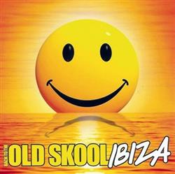 escuchar en línea Various - Back To The Old Skool Ibiza