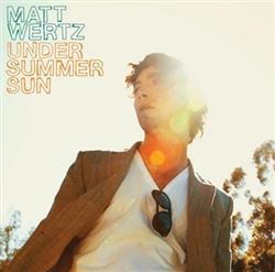 last ned album Matt Wertz - Under Summer Sun