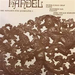 Album herunterladen PeterLukas Graf, Manfred Sax, Jörg Ewald Dähler, Georg Friedrich Händel - Die Sonaten Für Querflöte I