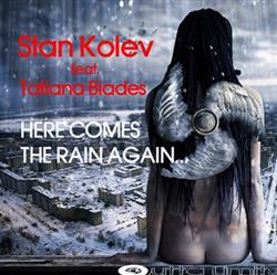 escuchar en línea Stan Kolev feat Tatiana Blades - Here Comes The Rain Again