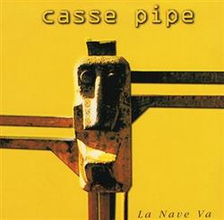 online luisteren Casse Pipe - La Nave Va Début DExil Il Pleut